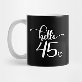 Hello Forty-Five - Cute 45th Birthday Gift For Men & Women - 45th Wedding Anniversary Gift For Couple Mug